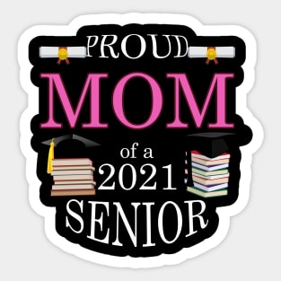 Proud MOM of a 2021 Senior Sticker